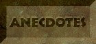 Anecdotes